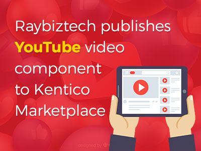 raybiztech publishes youtube video component to kentico marketplace
